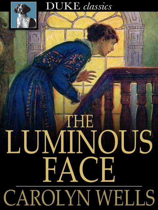 Title details for The Luminous Face by Carolyn Wells - Available